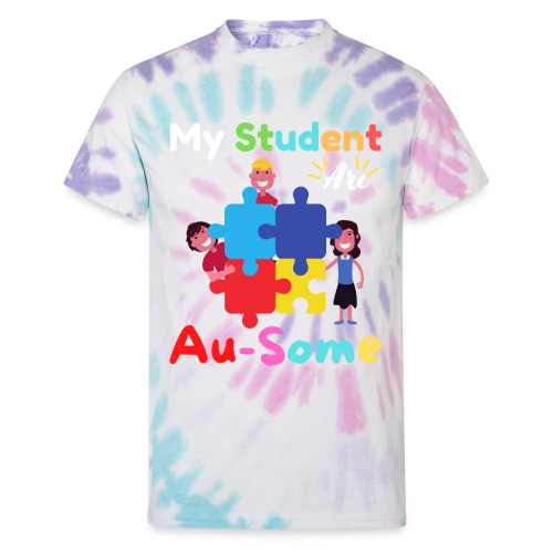 My Student Are Au Some Autism Awareness Month 2022 - Unisex Tie Dye T-Shirt