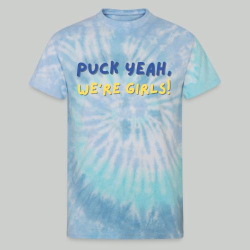 Puck Yeah, We're Girls! - Unisex Tie Dye T-Shirt