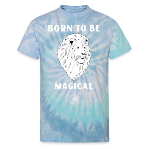 Born To Be Magical - Unisex Tie Dye T-Shirt