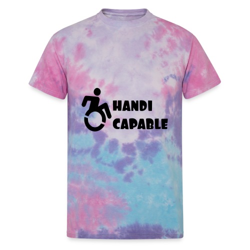 I am Handi capable only for wheelchair users * - Unisex Tie Dye T-Shirt