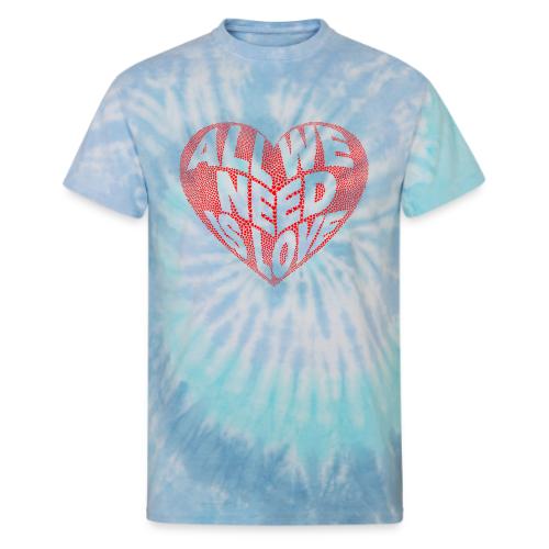All We Need is Love in Heart - Unisex Tie Dye T-Shirt