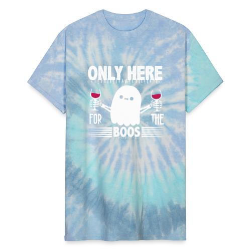 Only Here For The Boos Funny Halloween gifts - Unisex Tie Dye T-Shirt