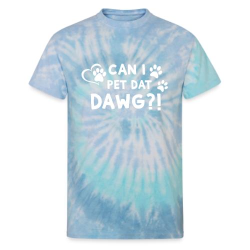 Can I Pet Dat Dawg Funny Meme Tee - Unisex Tie Dye T-Shirt