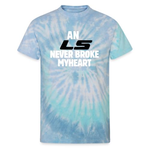 An LS Never Broke My Heart - Unisex Tie Dye T-Shirt