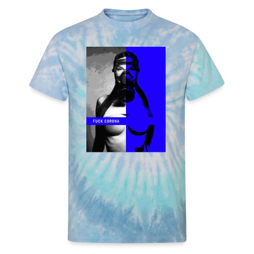 masked girl blue - FUCK CORONA 4 dark clothes - Unisex Tie Dye T-Shirt