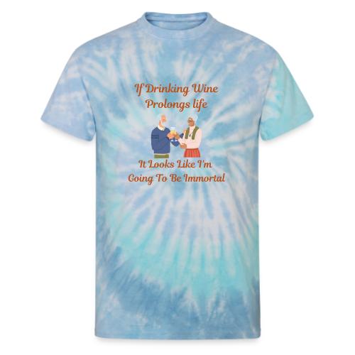 Wine Immortal2 - Unisex Tie Dye T-Shirt