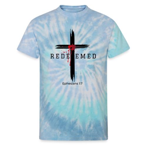 Redeemed by the blood of Jesus - Ephesians 1:7 - Unisex Tie Dye T-Shirt
