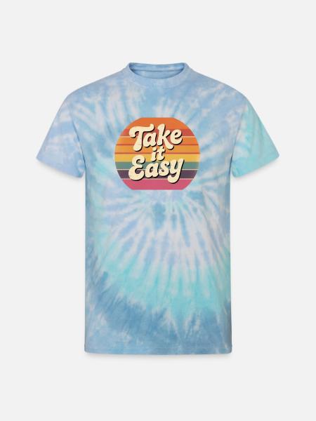 Take it easy - Unisex Tie Dye T-Shirt - blue lagoon