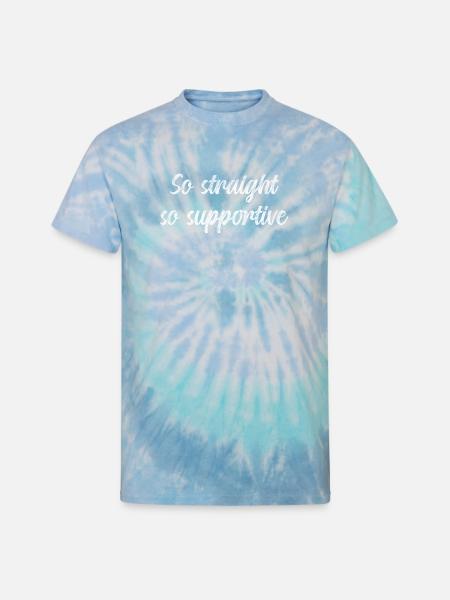 So straight so supportive - Unisex Tie Dye T-Shirt - blue lagoon