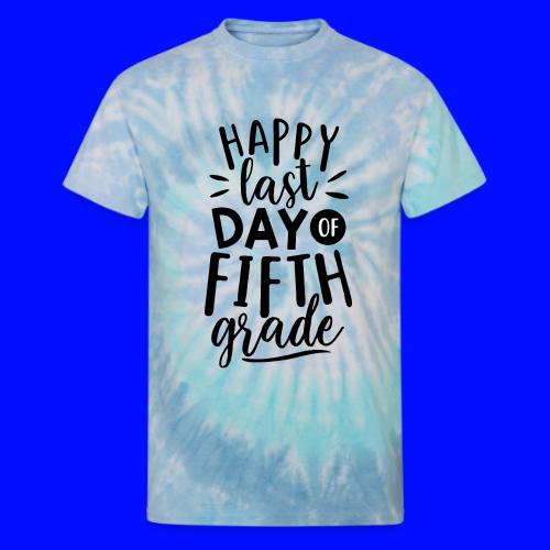 Happy Last Day of Fifth Grade Teacher T-Shirt - Unisex Tie Dye T-Shirt
