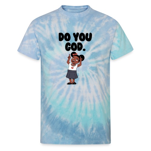 Do You God. (Female) - Unisex Tie Dye T-Shirt