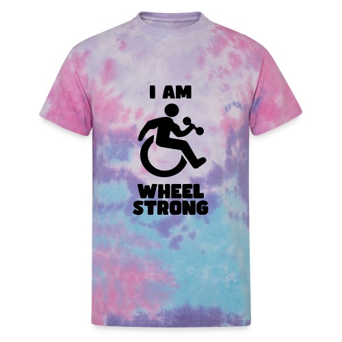 I'm wheel strong. For strong wheelchair users * - Unisex Tie Dye T-Shirt