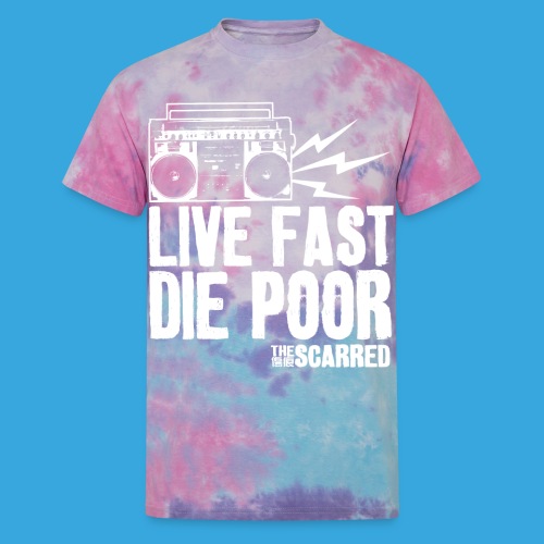 The Scarred - Live Fast Die Poor - Boombox shirt - Unisex Tie Dye T-Shirt