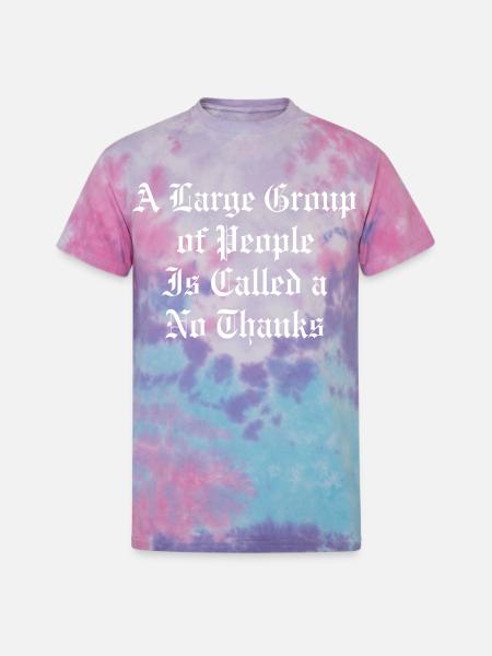 No Thanks Gothic Quote Tee - Unisex Tie Dye T-Shirt - cotton candy