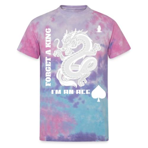 Forget A King I'm An Ace - Unisex Tie Dye T-Shirt