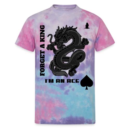Forget A King I'm An Ace - Unisex Tie Dye T-Shirt