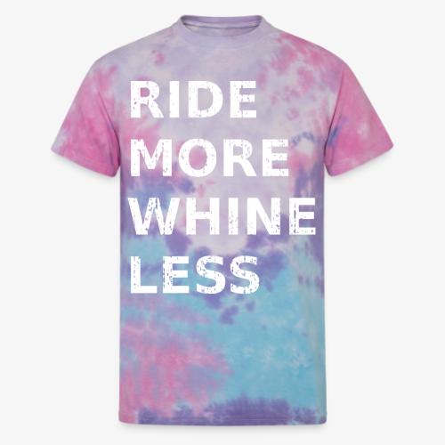 Ride More Whine Less - Unisex Tie Dye T-Shirt
