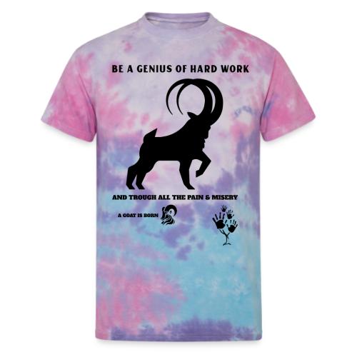 Be A Genius Of Hard Work - Unisex Tie Dye T-Shirt