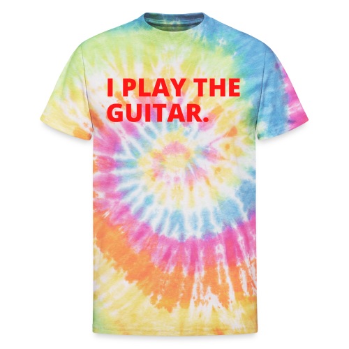 I PLAY THE GUITAR (in red letters version) - Unisex Tie Dye T-Shirt