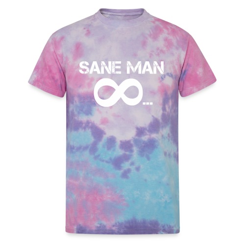 Sane Man - Unisex Tie Dye T-Shirt