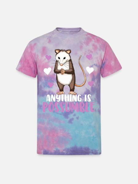 Anything Is Possumble - Unisex Tie Dye T-Shirt - cotton candy