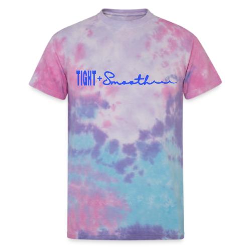 Tight and Smooth - Unisex Tie Dye T-Shirt