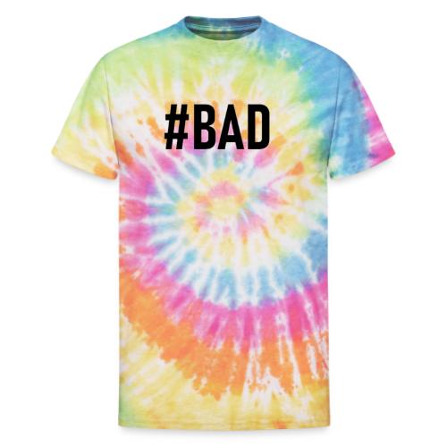 #BAD - Unisex Tie Dye T-Shirt