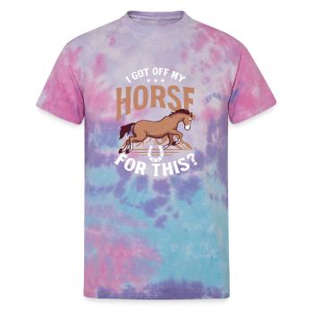 Horse Lover Got Off My Horse For This - Unisex Tie Dye T-Shirt - cotton candy - Front
