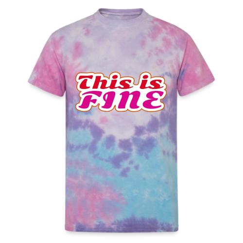 This Is Fine - Unisex Tie Dye T-Shirt