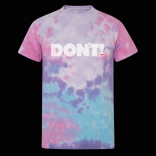 DON'T Panic - Unisex Tie Dye T-Shirt