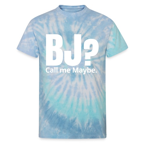 BJ? Call Me Maybe T-Shirt - Unisex Tie Dye T-Shirt