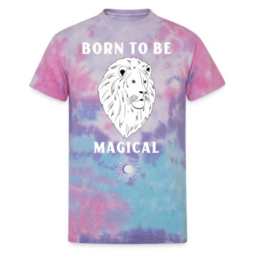 Born To Be Magical - Unisex Tie Dye T-Shirt