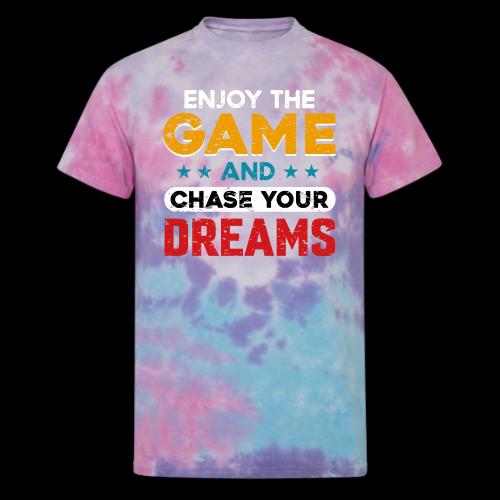 Enjoy The Game, Chase Your Dreams - Unisex Tie Dye T-Shirt