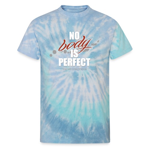 No body is perfect - Unisex Tie Dye T-Shirt