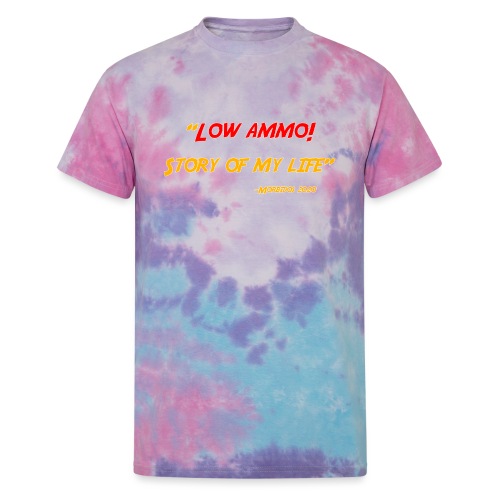 Low ammo - Unisex Tie Dye T-Shirt