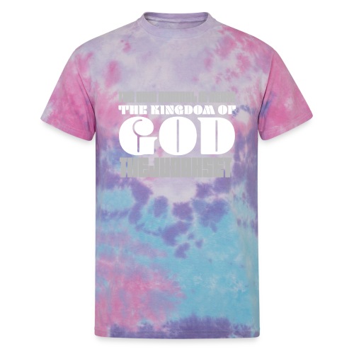 The New Normal is Near! The Kingdom of God - Unisex Tie Dye T-Shirt