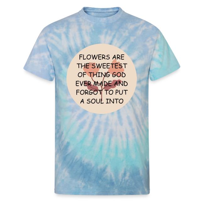 FLOWERS ARE THE SWEETS.