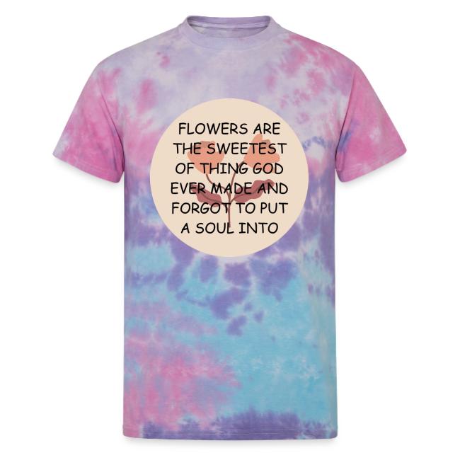 FLOWERS ARE THE SWEETS.