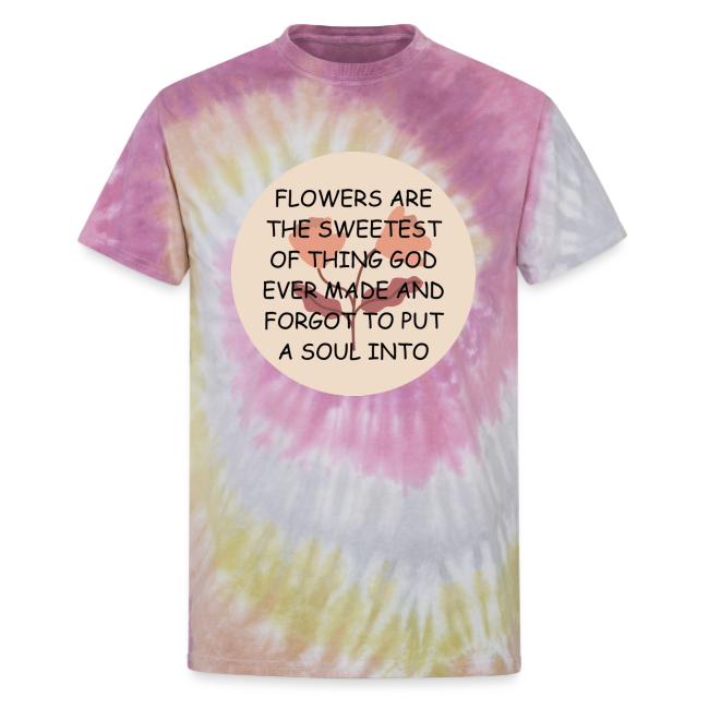 FLOWERS ARE THE SWEETS.