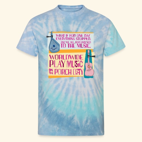 Play Music on the Porch Day 2023 - Unisex Tie Dye T-Shirt
