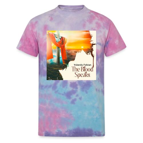 The Blood Speaks - Unisex Tie Dye T-Shirt