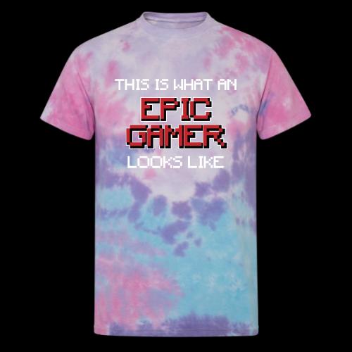 This Is What An Epic Gamer Looks Like Tee - Unisex Tie Dye T-Shirt