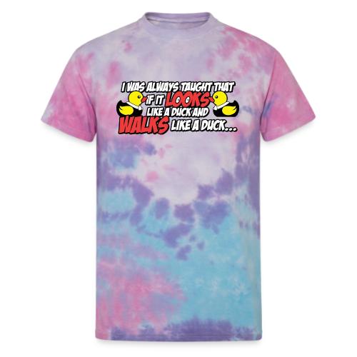 If It Looks Like a Duck - Unisex Tie Dye T-Shirt
