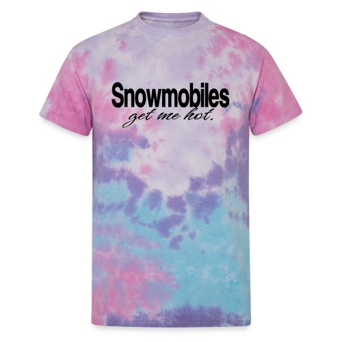 Snowmobiles Get Me Hot - Unisex Tie Dye T-Shirt