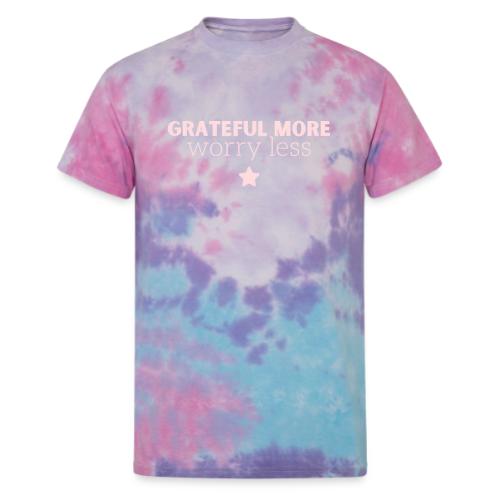 Grateful More!! Worry Less.... - Unisex Tie Dye T-Shirt