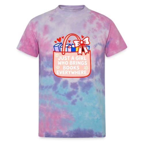 Just a Girl Who Brings Books Everywhere - Unisex Tie Dye T-Shirt