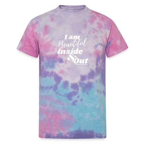 I am Beautiful - Inside and Out | White Type - Unisex Tie Dye T-Shirt