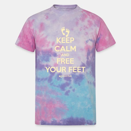 Keep Calm and Free Your Feet - Unisex Tie Dye T-Shirt