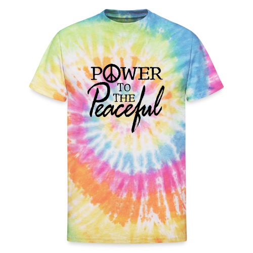 Power To The Peaceful - Unisex Tie Dye T-Shirt