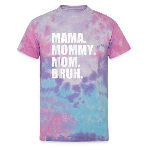 Mama Mommy Mom Bruh Tank Top 3 - Unisex Tie Dye T-Shirt
